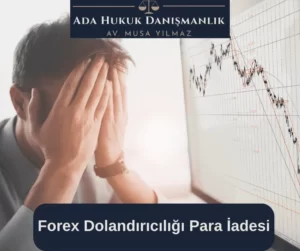 forex dolandırıcılığında meydana gelen zararların kurtarılması