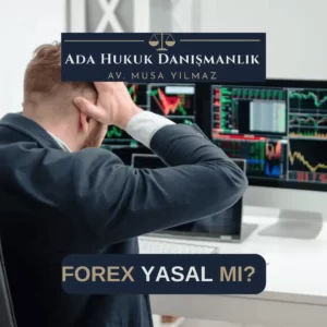 forex konusunda yasal düzenlemeler