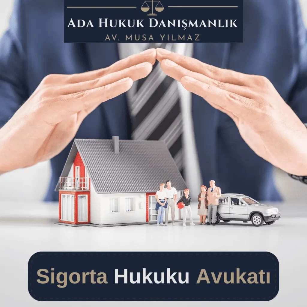 sigorta avukatı İstanbul ve Türkiye