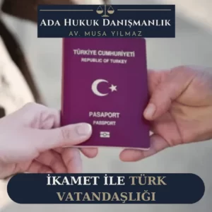 İkamet Yoluyla Türk Vatandaşlığının Kazanılması