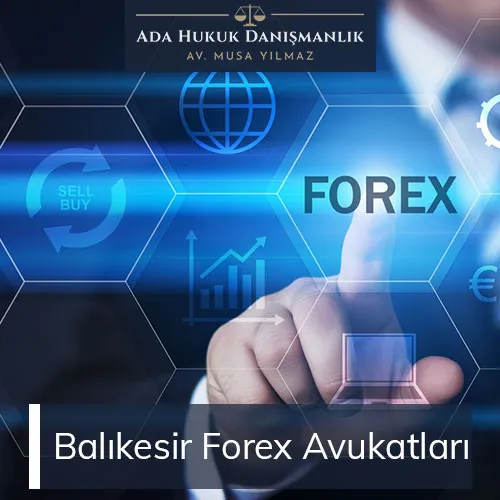 Görselde, Balıkesir'de faaliyet gösteren forex avukatları ile ilgili bilgi bulunmaktadır. Avukatların uzmanlık alanları, müşteri memnuniyeti ve hukuki çözümleri sunma konularında odaklanmıştır.