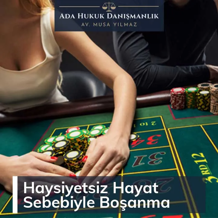 haysiyetsiz hayat sürme sebebiyle boşanma davası