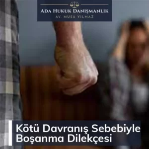 pek kötü davranış sebebiyle boşanma dilekçesi örneğini kullanarak işlemleri başlatabilirsiniz