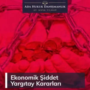 Ekonomik şiddet Yargıtay kararları sıklıkla aranan konulardan biridir.